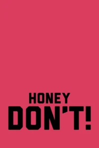 Pôster de Honey Don't!