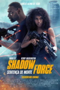 Pôster oficial do filme Shadow Force – Sentença de Morte (2025), com Omar Sy e Kerry Washington armados, sob o slogan “Família acima de tudo”