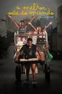 Cartaz oficial do filme A Melhor Mãe do Mundo (2025), com Shirley Cruz puxando uma carroça com dois filhos sorridentes