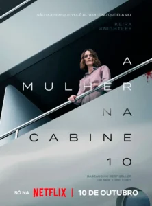 Pôster oficial do filme A Mulher na Cabine 10 (2025), suspense da Netflix estrelado por Keira Knightley.