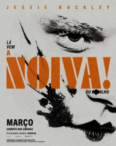 Pôster oficial do filme A Noiva! (2026), estrelado por Jessie Buckley e dirigido por Maggie Gyllenhaal.