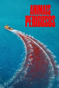 Poster do filme Animais Perigosos mostrando embarcação no oceano azul com rastro vermelho na água