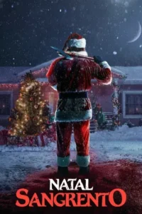 Pôster de Natal Sangrento (2025) Pôster de Natal Sangrento (2025) mostrando Papai Noel de costas segurando um machado diante de uma casa iluminada para o Natal.