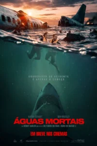 Pôster oficial de Águas Mortais (Deep Water) mostra sobreviventes no oceano após a queda de um avião, enquanto um enorme tubarão se aproxima sob a água.