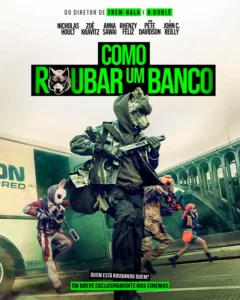 Pôster brasileiro de Como Roubar um Banco (2026), mostrando uma quadrilha mascarada fugindo após um assalto. O filme de ação dirigido por David Leitch é estrelado por Nicholas Hoult, Zoë Kravitz, Anna Sawai, Rhenzy Feliz, Pete Davidson e John C. Reilly.