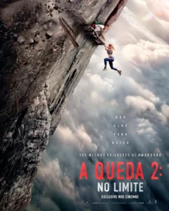 Pôster oficial de A Queda 2: No Limite (2026) Pôster oficial de A Queda 2: No Limite (2026), com Harriet Slater e Arsema Thomas presas em um penhasco durante uma escalada de alto risco.
