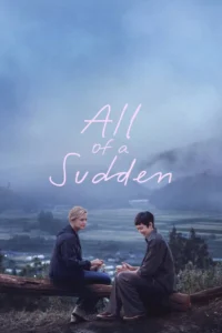 Pôster de O Sentido da Vida (2026), com Virginie Efira e Tao Okamoto sentadas em um tronco diante de uma paisagem rural, sob o título original All of a Sudden.