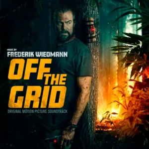 Capa da trilha sonora original de Off the Grid (2025), com Josh Duhamel encostado em uma árvore em meio à floresta em chamas, com destaque para o título e o nome do compositor Frederik Wiedmann.