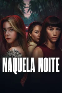 Clara Galle, Claudia Salas e Paula Usero no pôster da minissérie espanhola Naquela Noite (2026), thriller da Netflix ambientado na República Dominicana