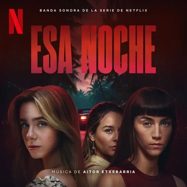 Capa da trilha sonora da minissérie espanhola Naquela Noite (Esa Noche), com música de Aitor Etxebarria para a série da Netflix
