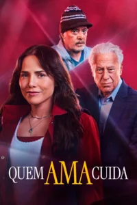 Pôster oficial da novela Quem Ama Cuida (2026) com Letícia Colin, Antônio Fagundes e elenco principal da TV Globo.