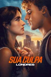 Pôster oficial de Sua Culpa: Londres (2026) com Asha Banks e Matthew Broome frente a frente, destacando o romance entre os protagonistas diante do horizonte de Londres.