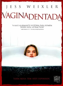 Pôster oficial de Vagina Dentada (2007) mostrando Jess Weixler em uma banheira, destaque para o título do filme de terror dirigido por Mitchell Lichtenstein.