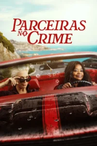 Pôster de Parceiras no Crime (2026) com Octavia Spencer e Hannah Waddingham em um carro conversível vermelho na série original do Prime Video.