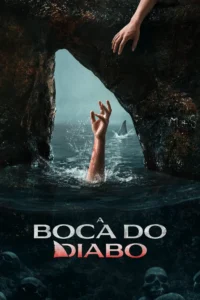 Pôster de A Boca do Diabo (The Devil’s Mouth), filme de terror e sobrevivência do Prime Video, com uma mão emergindo da água em uma caverna e outra mão tentando alcançá-la
