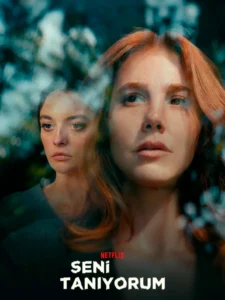 Pôster de Conheço Você (Seni Tanıyorum) Pôster de Conheço Você (Seni Tanıyorum), série turca da Netflix com Elçin Sangu e Melis Sezen