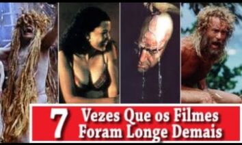 7 vezes que os filmes foram longe demais