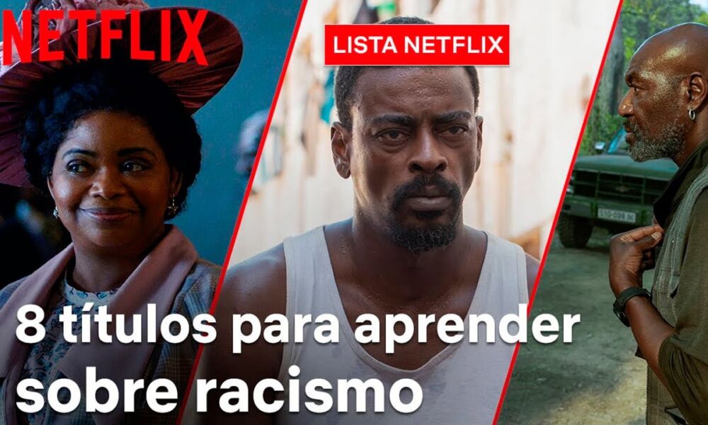 8 titulos da Netflix para entender o racismo estrutural 8 títulos para entender o racismo estrutural