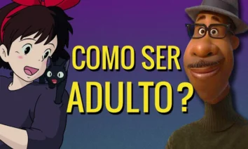 Quando Animações Te Ensinam a Ser Adulto