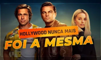 A psicologia por trás de "Era uma Vez em... Hollywood"