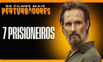 7 PRISIONEIROS | Os Filmes Mais Perturbadores #89