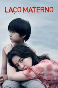 laco materno poster Pôster do filme Laço Materno (Mazâ) com mãe apoiada no filho, destacando relação intensa e dramática entre os personagens