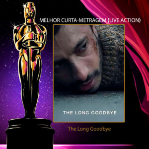 O Oscar de Curta-Metragem (Live Action) vai para "The Long Goodbye".