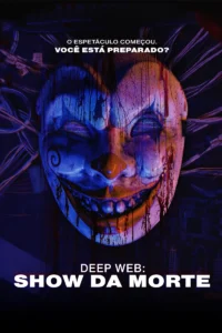 Pôster De Deep Web: O Show Da Morte