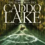 Pôster de Os Horrores do Caddo Lake