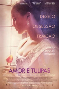 Pôster do filme Amor & Tulipas (Tulip Fever), filme 2017