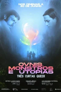 Pôster do filme Ovnis, Monstros e Utopias: Três Curtas Queer
