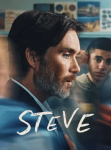 Pôster oficial do filme Steve (2025) da Netflix, estrelado por Cillian Murphy, mostrando o protagonista em perfil com expressão pensativa e um jovem ao fundo.