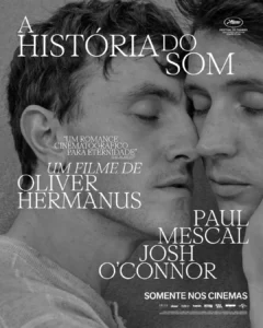 Pôster oficial de A História do Som (2025), estrelado por Paul Mescal e Josh O’Connor, dirigido por Oliver Hermanus.
