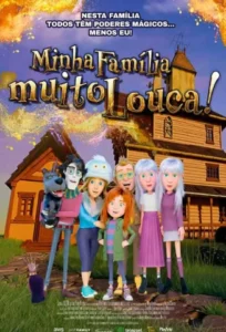 Pôster oficial da animação Minha Família Muito Louca!, destacando os personagens principais em frente a uma casa mágica. Parte das novidades do cinema em setembro de 2025.