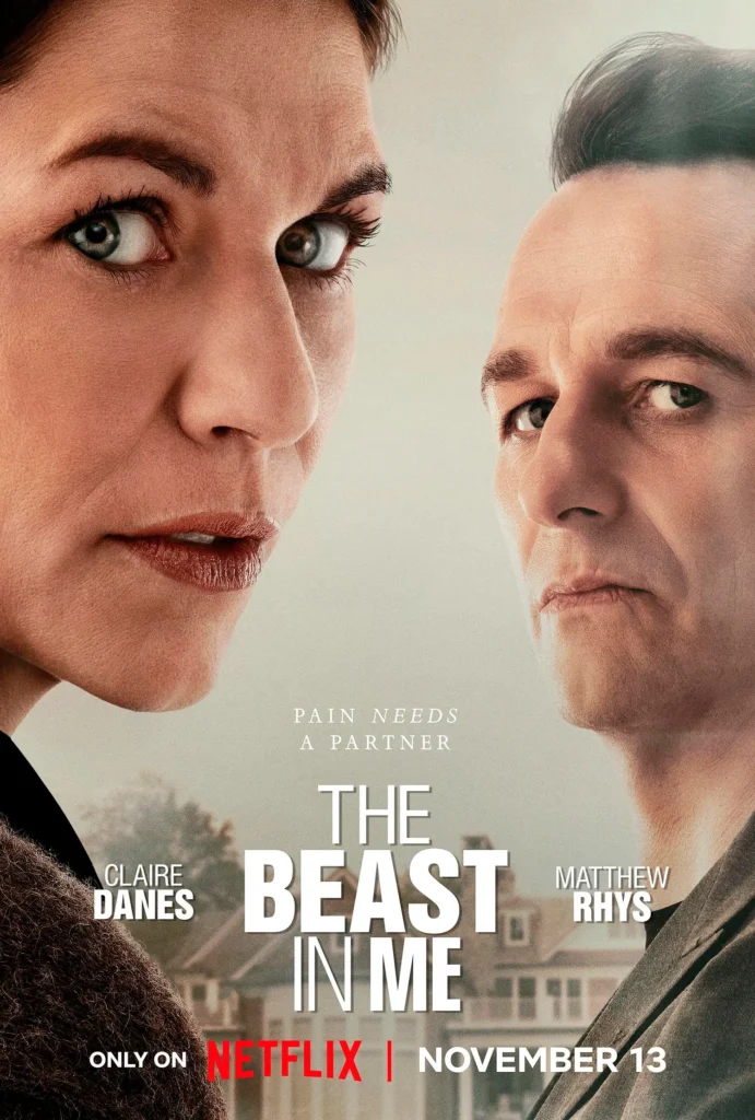 o monstro em mim poster Pôster oficial de O Monstro em Mim (The Beast in Me), minissérie criada e produzida por Gabe Rotter, estrelada por Claire Danes e Matthew Rhys