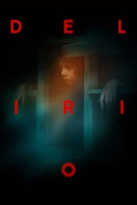 Pôster do filme Delírio (2024) Pôster do filme Delírio (2024)