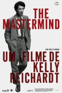 Pôster oficial de The Mastermind (2025), drama criminal estrelado por Josh O’Connor e Alana Haim, destaque entre os filmes que chegam aos cinemas brasileiros em 16 de outubro de 2025.