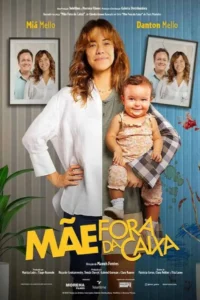 Poster do filme "Mãe Fora da Caixa" com Miá Mello e Danton Mello, estreia dia 27 de novembro de 2025