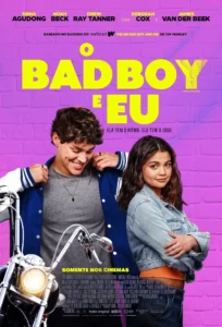 Pôster do filme do O Bad Boy e Eu (2025), romance com Siena Agudong e Noah Beck