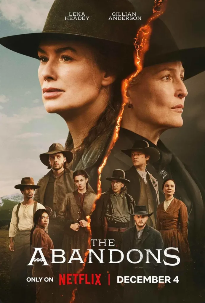 os abandonados poster Pôster oficial de The Abandons (Os Abandonados) da Netflix com Lena Headey e Gillian Anderson, mostrando elenco diverso em trajes de faroeste com efeito de rachadura flamejante dividindo a imagem, estreia 4 de dezembro