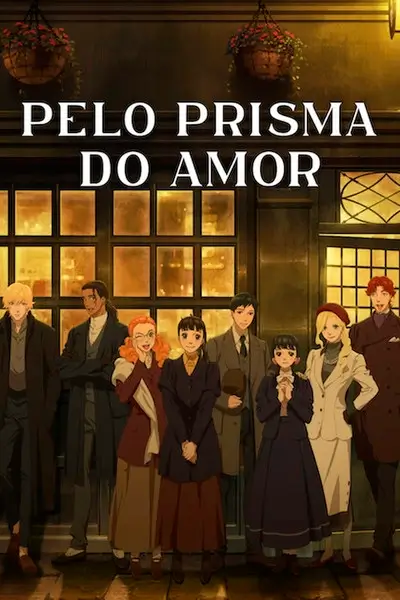 poster pelo prisma do amor 2026 Pôster oficial do anime Pelo Prisma do Amor, mostrando o elenco reunido diante de um prédio iluminado.