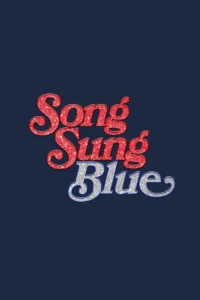 poster song sung blue 2025 Pôster do filme Song Sung Blue: Um Sonho a Dois (2025)
