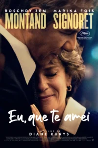 Pôster do filme Eu, Que Te Amei, estrelado por Roschdy Zem e Marina Foïs, um dos destaques das estreias de 01 de janeiro de 2026 nos cinemas