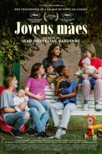 Pôster do filme Jovens Mães (2025), dirigido por Jean-Pierre Dardenne, um dos destaques das estreias de 01 de janeiro de 2026 nos cinemas
