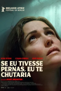 Pôster do filme Se Eu Tivesse Pernas, Eu Te Chutaria (2025), estrelado por Rose Byrne, uma das estreias de 01 de janeiro de 2026 nos cinemas