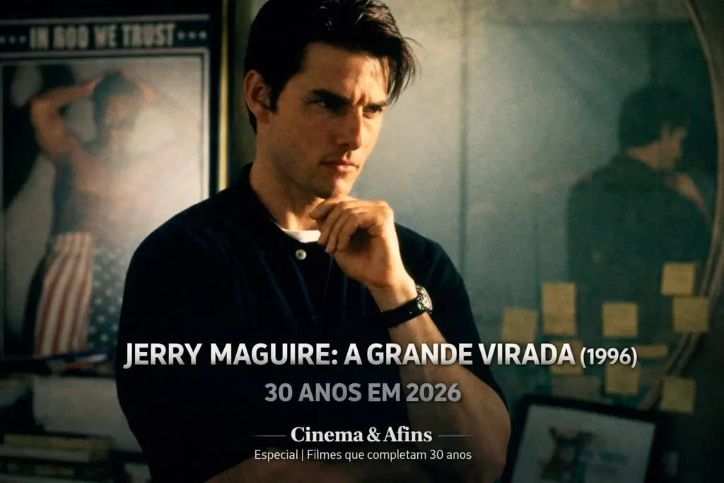 Tom Cruise em Jerry Maguire A Grande Virada 1996, drama esportivo de Cameron Crowe com frases icônicas que completa 30 anos em 2026