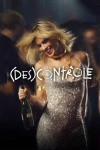 Pôster do filme (Des)controle (2026), mostrando uma mulher dançando com uma garrafa na mão.