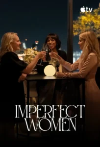serie mulheres imperfeitas poster Elisabeth Moss, Kerry Washington e Kate Mara brindam em cena da minissérie Mulheres Imperfeitas (2026), da Apple TV+