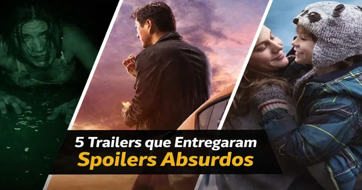 Arte com três cenas de filmes representando trailers que entregaram spoilers absurdos.