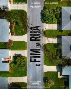 o fim da rua 2026 poster Pôster do filme O Fim da Rua (2026) mostrando uma rua vista de cima com rachaduras no asfalto e casas suburbanas ao redor